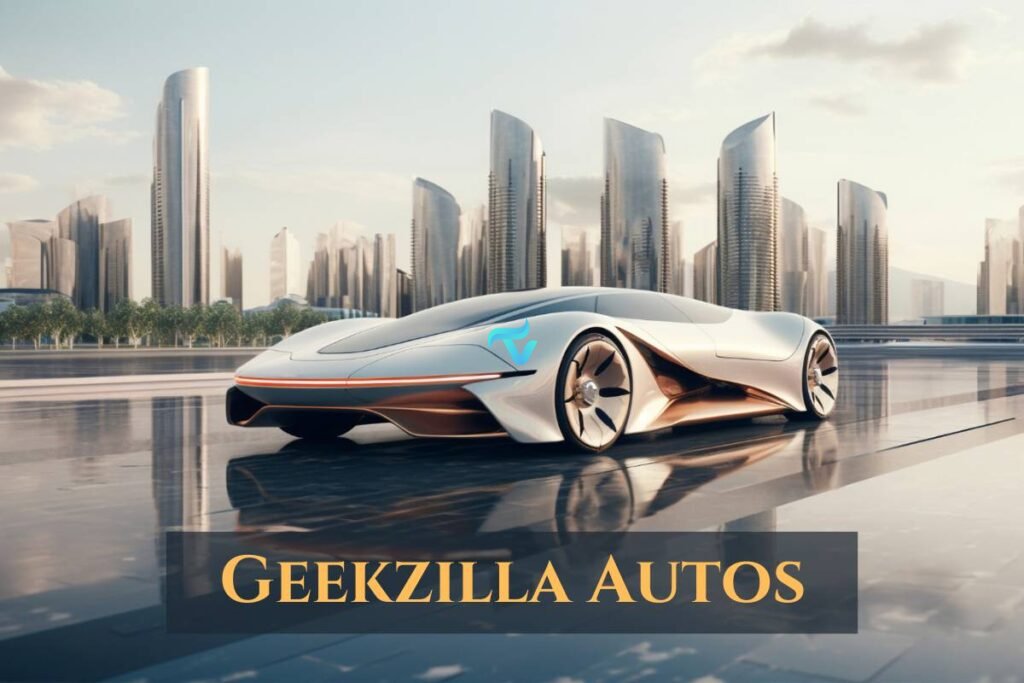 What is Geekzilla Autos? A Beginner's Guide to Tech-Driven Vehicles - Tech  Vertex